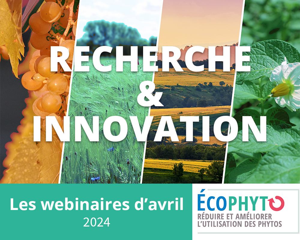 Les webinaires d'avril Ecophyto Recherche et innovation